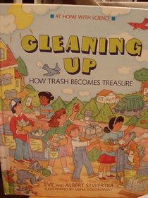 Cleaning Up: How Trash Becomes Treasure (At Home With Science)