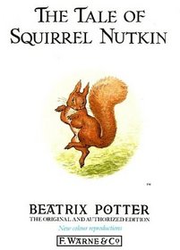 The Tale of Squirrel Nutkin (The Original and Authorized Edition)