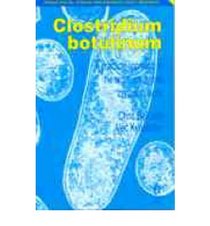 Clostridium Botulinum: A Practical Approach to the Organism and Its Control in Foods (Practical Food Microbiology)