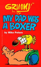 Grimmy: My Dad Was A Boxer (Mother Goose And Grimm)
