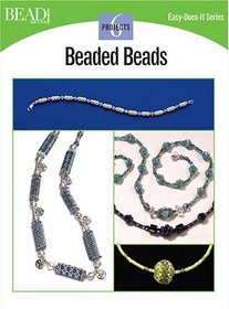 Beaded Beads: 7 Projects (Easy-Does-It)