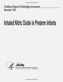 Inhaled Nitric Oxide in Preterm Infants: Evidence Report/Technology Assessment Number 195