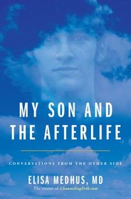 My Son and the Afterlife: Conversations from the Other Side