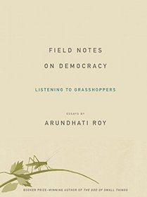 Field Notes on Democracy: Listening to Grasshoppers