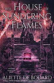 The House of Sundering Flames (A Dominion of the Fallen Novel)