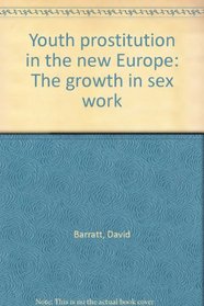 Youth Prostitution in the New Europe: The Growth in Sex Work