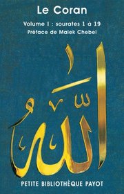Le Coran, volume 1 : Sourates 1  19
