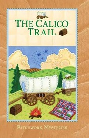 The Calico Trail (Patchwork, Bk 22)