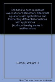 Solutions to even-numbered exercises for Elementary differential equations with applications and Elementary differential equations with applications : ... (Addison-Wesley series in mathematics)