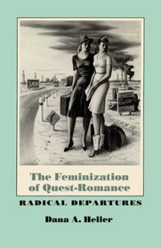 The Feminization of Quest-Romance: Radical Departures