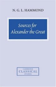 Sources for Alexander the Great: An Analysis of Plutarch's 'Life' and Arrian's 'Anabasis Alexandrou' (Cambridge Classical Studies)