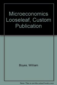 Microeconomics Looseleaf, Custom Publication