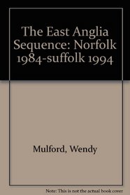 The East Anglia Sequence: Norfolk 1984-Suffolk 1994