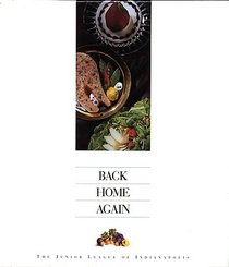 Back Home Again: Culinary Collections from the Junior League of Indianapolis, Incorporated