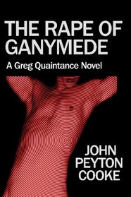 The Rape of Ganymede (Greg Quaintance, Bk 1)