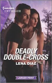Deadly Double-Cross (Justice Seekers, Bk 4) (Harlequin Intrigue, No 2004) (Larger Print)