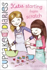 Katie Starting from Scratch (Cupcake Diaries)