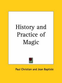 History and Practice of Magic
