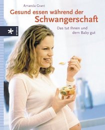 Gesund essen whrend der Schwangerschaft