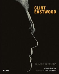 Clint Eastwood: Una retrospectiva (Spanish Edition)