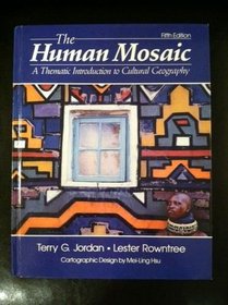 Human Mosaic: A Thematic Introduction to Cultural Geography