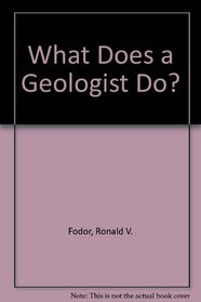 What Does a Geologist Do?