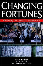 Changing Fortunes : Remaking the Industrial Corporation (IGN 