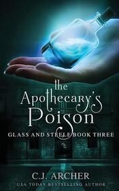 The Apothecary's Poison (Glass and Steele, Bk 3)