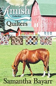 Amish Quilters: Collection of 4 Amish Romance Stories