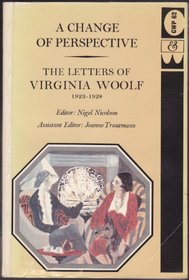 Letters of Virginia Woolf: Change of Perspective, 1923-28 v. 3 (The Letters of Virginia Woolf)