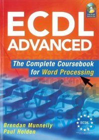 ECDL Advanced: Word Processing - The Complete Coursebook for Word Processing