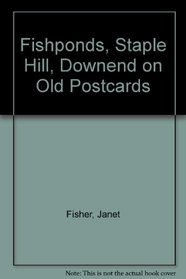 Fishponds, Staple Hill, Downend on Old Postcards