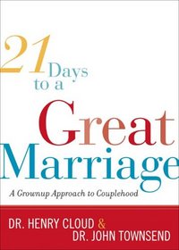 21 Days to a Great Marriage: A Grownup Approach to Couplehood