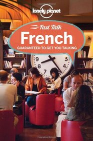 Lonely Planet Fast Talk French (Phrasebook)