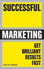 Successful Marketing: Get Brilliant Results Fast