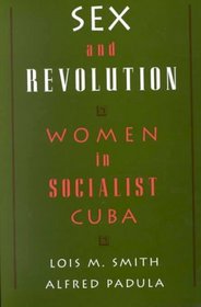 Sex and Revolution: Women in Socialist Cuba
