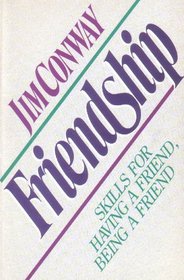 Friendship: Skills for Having a Friend, Being a Friend