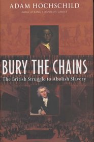 Bury the Chains: The First International Human Rights Movement