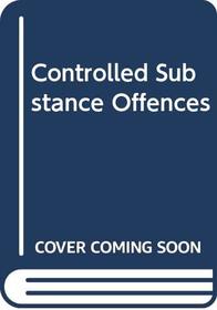 Controlled Substance Offences (Green's essential legislation)