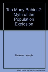 Too Many Babies?: The Myth of the Population Explosion