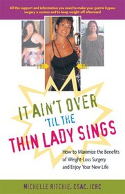 It Ain't Over 'til the Thin Lady Sings: How to Make Your Weight-Loss Surgery a Lasting Success