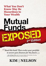 Mutual Funds Exposed 2nd Edition: What You Don't Know May Be Hazardous to Your Wealth (Wealth Management)