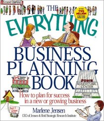 The Everything Business Planning Book: How to Plan for Success in a New or Growing Business (Everything Series)
