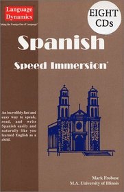 Spanish Speed Immersion Complete Course (8 One Hour CDs/Illustrated Text/Tapescript  Answer Keys) (Speed Immersion)