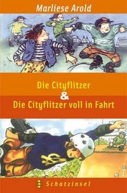 Die Cityflitzer / Die Cityflitzer voll in Fahrt. ( Ab 8 J.).