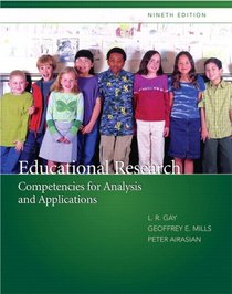 Educational Research: Competencies for Analysis and Applications (with MyEducationLab) (9th Edition) (MyEducationLab Series)