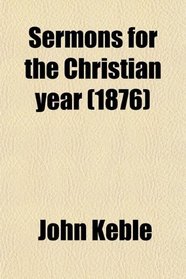 Sermons for the Christian year (1876)