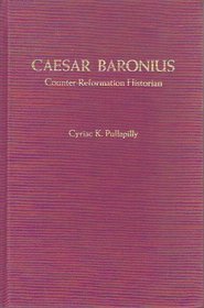 Caesar Baronius, Counter-Reformation Historian