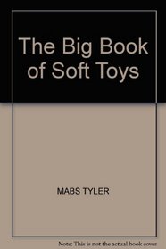 BIG BOOK OF SOFT TOYS