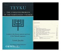 Teyku: The Unsolved Problem in the Babylonian Talmud : A Study in the Literary Analysis and Form of the Talmudic Argument